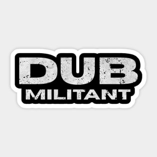 Dub Militant Sticker